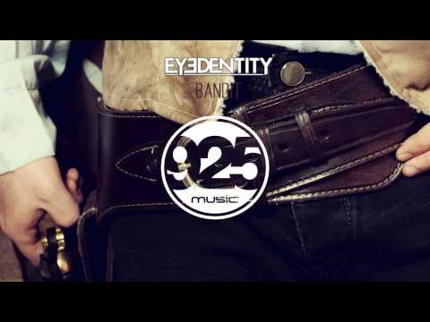 Eyedentity - Bandit (Original Mix)