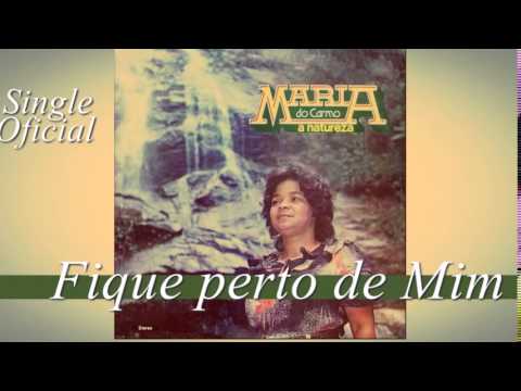 Maria do Carmo - Fique Perto de Mim (Cd A Natureza) 1983