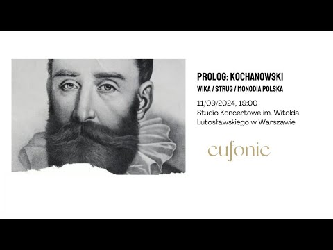 Eufonie 2024 - Prolog: Kochanowski - Wika / Strug / Monodia Polska