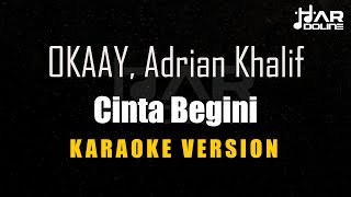 Download lagu OKAAY, Adrian Khalif - Cinta Begini [Karaoke] Minusone Tanpa Vocal mp3