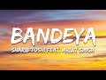 Sharib Toshi Arijit Singh Bandeya Lyrics