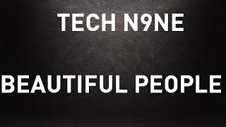 Tech N9ne - Beautiful People LYRICS