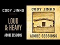 Cody Jinks "Loud and Heavy" 