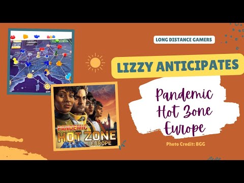 Lizzy Anticipates: Pandemic: Hot Zone Europe