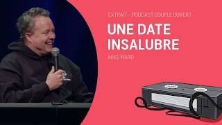 Couple Ouvert Clip - Une date insalubre (lue avec Mike Ward)