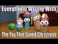 VeggieSins Everything Wrong With The Toy That Saved Christmas In 7 Minutes Or Less