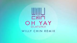 Olatunji - Oh Yay [WILLY CHIN REMIX]