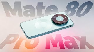 The Most Powerful &quot;Pro Max&quot; of the Year - Huawei Mate 80 Pro Max Review