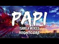 Isabela Merced - PAPI [NIGHTCORE]