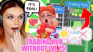 YOU CAN GET TO THE TRADING HUB WITHOUT LEVEL 75! Here