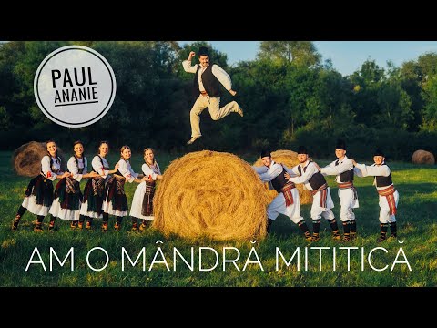 PAUL ANANIE - AM O MÂNDRĂ MITITICĂ 👸🏼 (Cântecele românilor de pretutindeni)