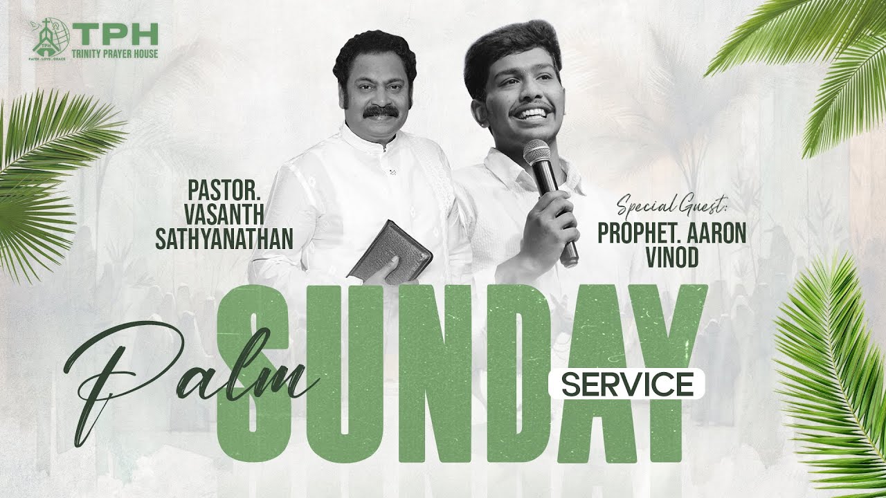 Special Prophetic Revival and Palm Sunday with Prophet Aaron Vinoth Palm Sunday