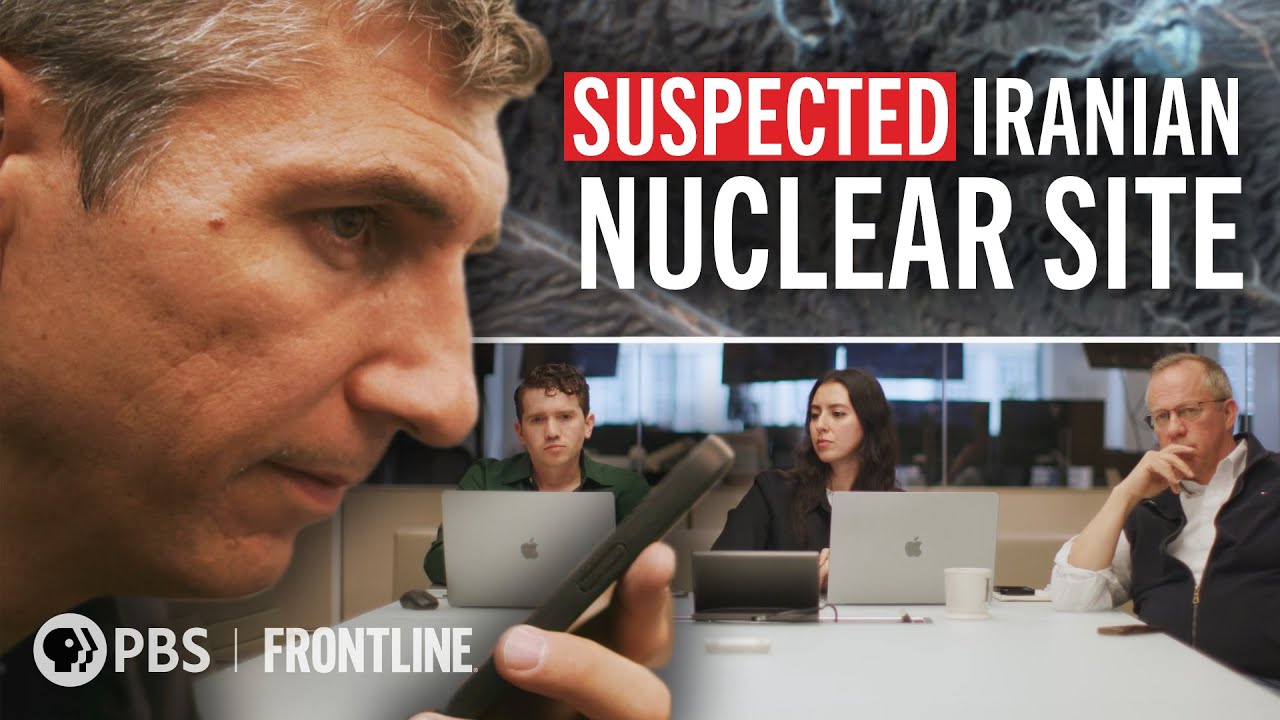 Discovering Activity at Pickaxe Mountain, Iran's Suspected Nuclear Site | FRONTLINE