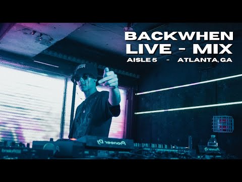 BACKWHEN DJ Set @ Aisle 5 [Atlanta]