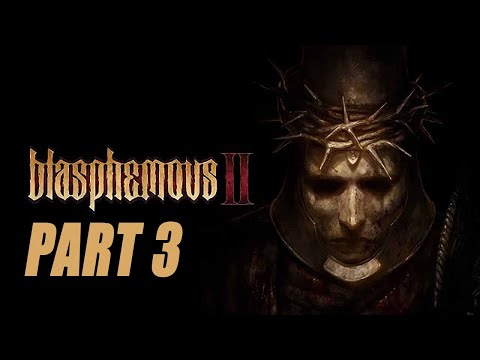 Blasphemous 2 - Gameplay Walkthrough - Part 3