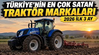 2026'nın İlk 3 Ayında Türkiye'nin En Çok Satan 15 Traktör Markası!