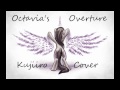 Octavia's Overture (Kujiiro Vocal Cover) 
