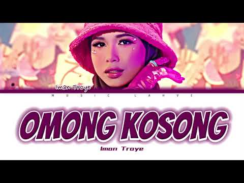 Iman Troye - 'Omong Kosong' (Lyrics/ColorCoded/Malay)