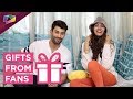 Saahil Uppal And Sangeita Chauhan Receive Gifts From Their Fans