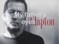 Eric Clapton-My father`s eyes Lyrics 