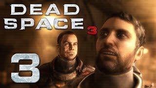 Dead Space 3 | Part 3 | TERRIFIED AND ALONE