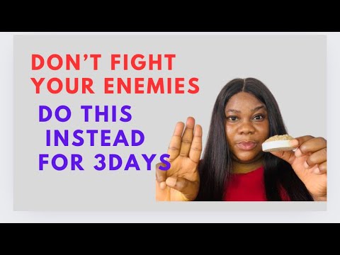 Don’t Fight Your Enemies, Do This Instead For 3days And see what Happens
