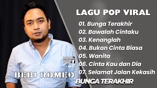 Download lagu BEBI ROMEO || BUNGA TERAKHIR - BAWALAH CINTAKU || LAGU POP VIRAL TERENAK, TERBARU 2025 mp3