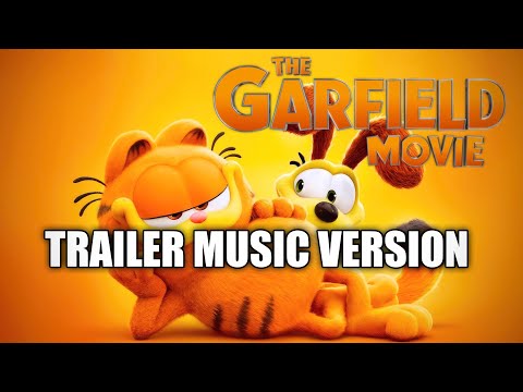 THE GARFIELD MOVIE - New Trailer Music Version (2024 Music)