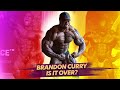 Brandon Curry Interview - Is it over?