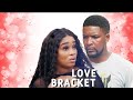 LOVE BRACKET NOLLYWOOD MOVIE