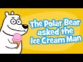 The Polar Bear Asked The Ice Cream Man Children S Song Funny Ice Cream Song Hooray Kids Songs