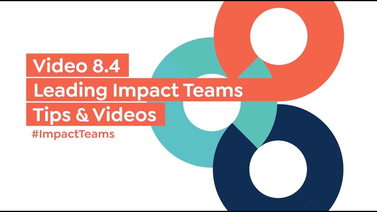 Leading Impact Teams Video 8.4