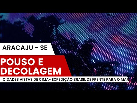 Aracaju vista de cima - Expedição Brasil de Frente para o Mar