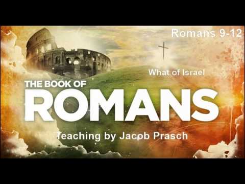 Jacob Prasch What of Israel (Romans 9-12) - Andrew R