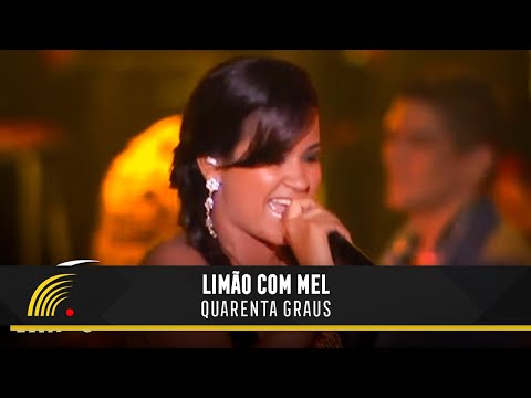 Limão Com Mel - Quarenta Graus - Um Show De Emoções
