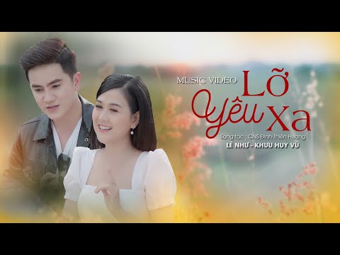 Lỡ yêu xa - Lê Như
