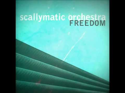 Scallymatic Orchestra - Freedom (radio edit)