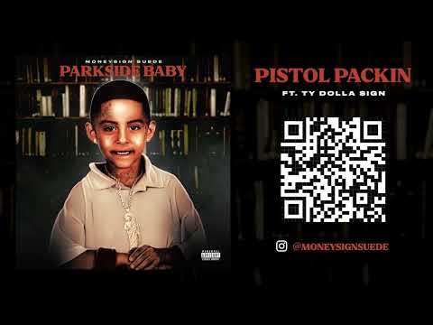 MoneySign Suede Ft. Ty Dolla Sign - Pistol Packin [audio]