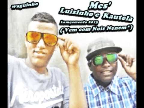 Mcs'Luizinho e Kautela-Vem Com Nois Nenem 2013 Dj Madan