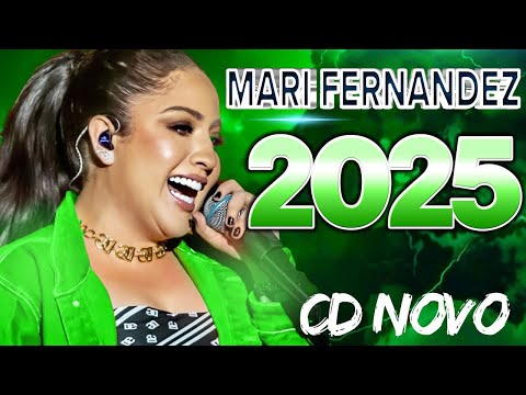 MARI FERNANDEZ 2025 ( MÚSICAS NOVAS) REPERTÓRIO NOVO 2025 - CD NOVO