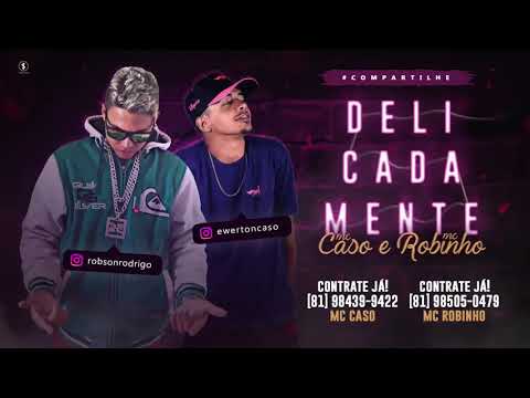 MC CASO E MC ROBINHO -DELICADAMENTE -MÚSICA NOVA 2018
