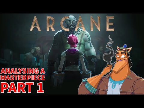 Arcane: Analysing a Masterpiece - Part 1