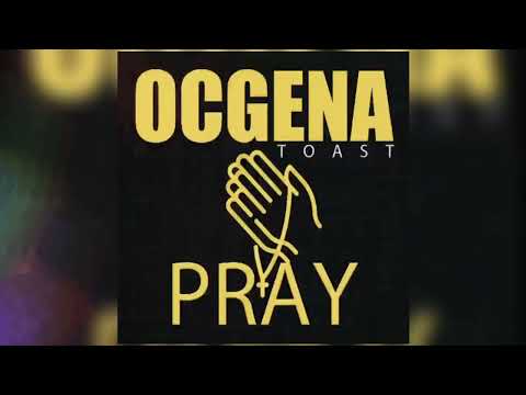 Toast Ocgena - Pray (Official Audio)