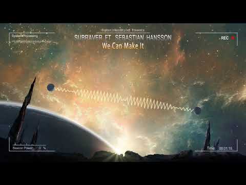 Subraver ft. Sebastian Hansson - We Can Make It [Free Release]