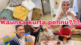 Bataiye kaunsa kurta pehnu ? | Papa ne dua padhayee| Bachpan ki yaadein taaza| Ramdan vlog video