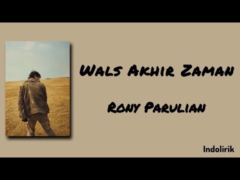 Wals Akhir Zaman - Rony Parulian | Lirik Lagu