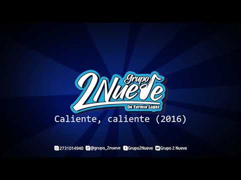 Grupo 2Nueve - Caliente, caliente