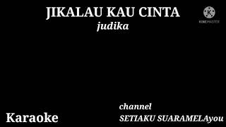 Download lagu KARAOKE Jikalau kau cinta LOWER KEY-A mp3