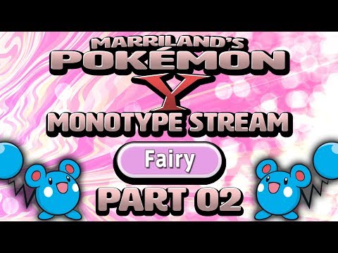 Pokémon Y Monotype (Fairy), Part 02 • Oct. 18, 2018 • STREAM ARCHIVE