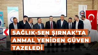 Sağlık-Sen Şırnak’ta Anmal yeniden güven tazeledi